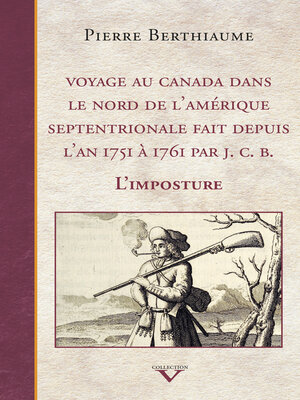 cover image of Voyage au Canada dans le nord de l'Amérique septentrionale fait depuis l'an 1751 à 1761 par J. C. B.